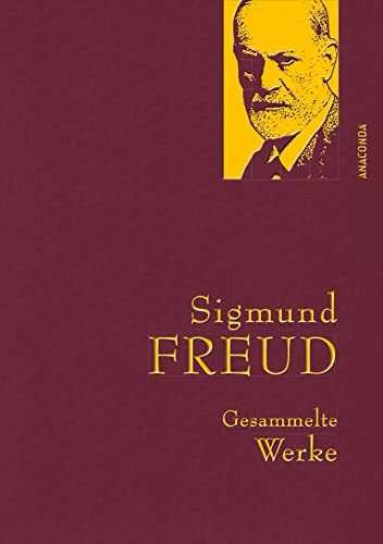 Sigmund Freud, Gesammelte Werke: Gebunden in feinem Leinen mit goldener Schmuckprägung. Traumdeutung, Ich und das Es und weitere Hauptwerke (Anaconda Gesammelte Werke, Band 2)